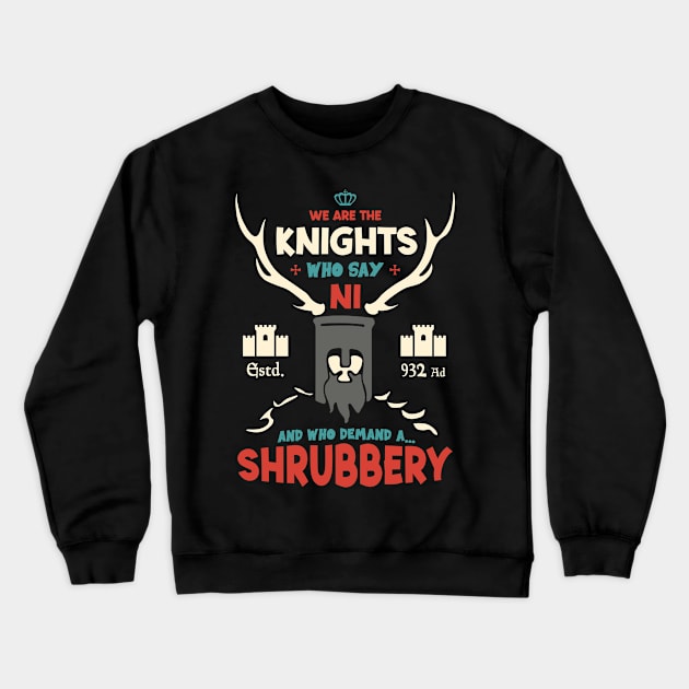 We Are The Knights Who Say Ni Crewneck Sweatshirt by Three Meat Curry